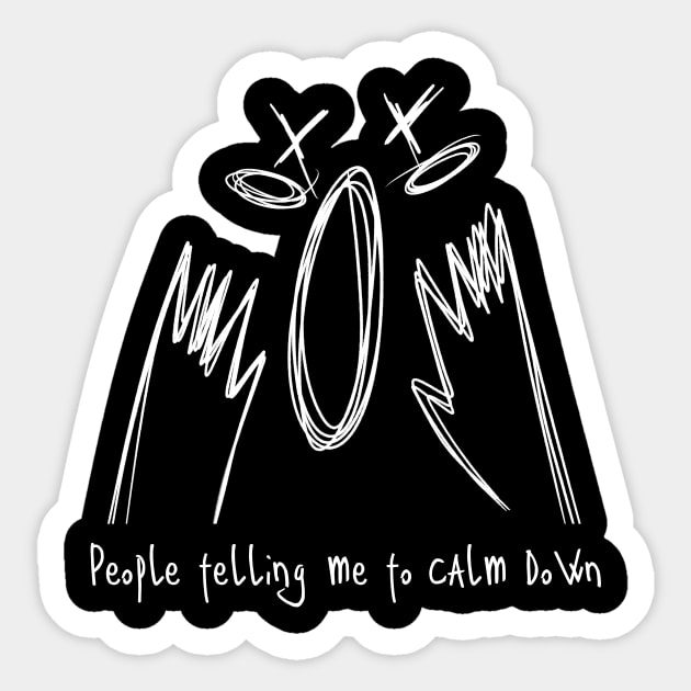 People Telling Me to Calm Down / RAGE Sticker by nathalieaynie